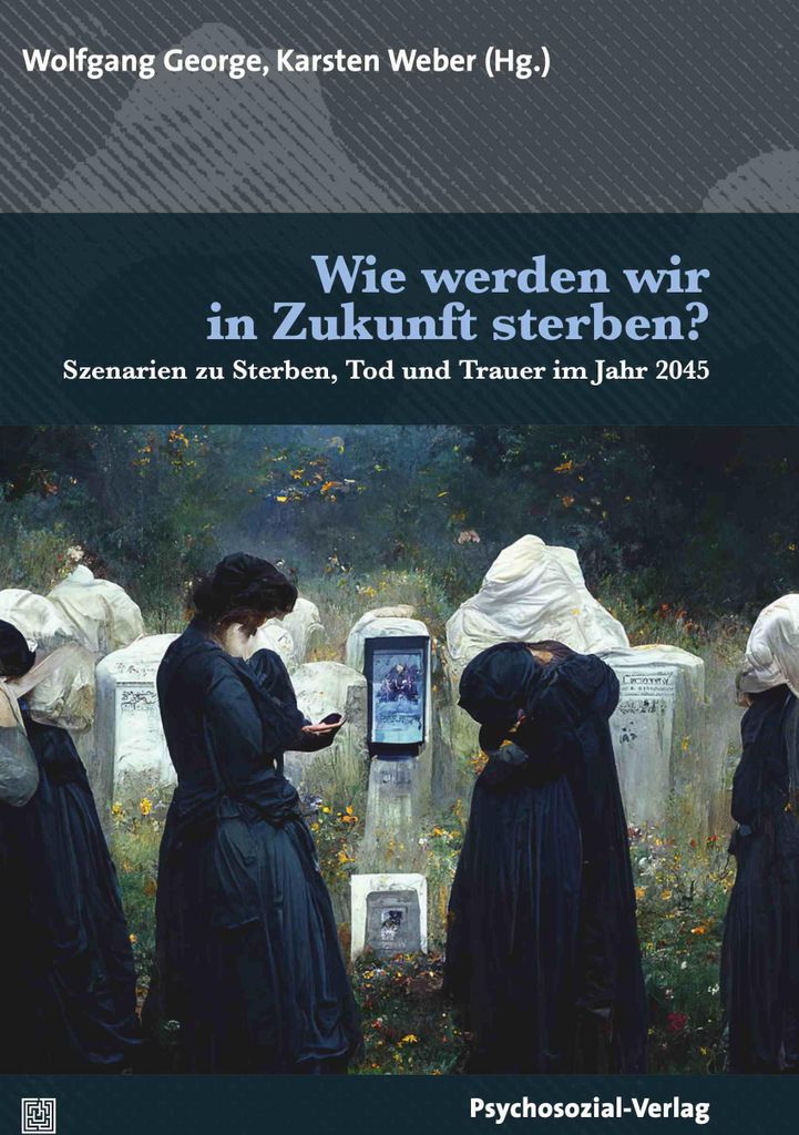 Wie werden wir in Zukunft sterben?