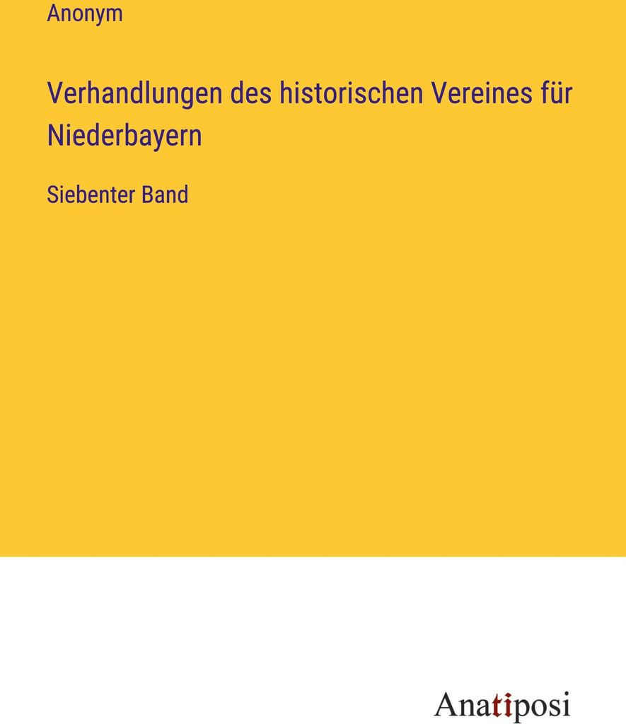 Verhandlungen des historischen Vereines für Niederbayern