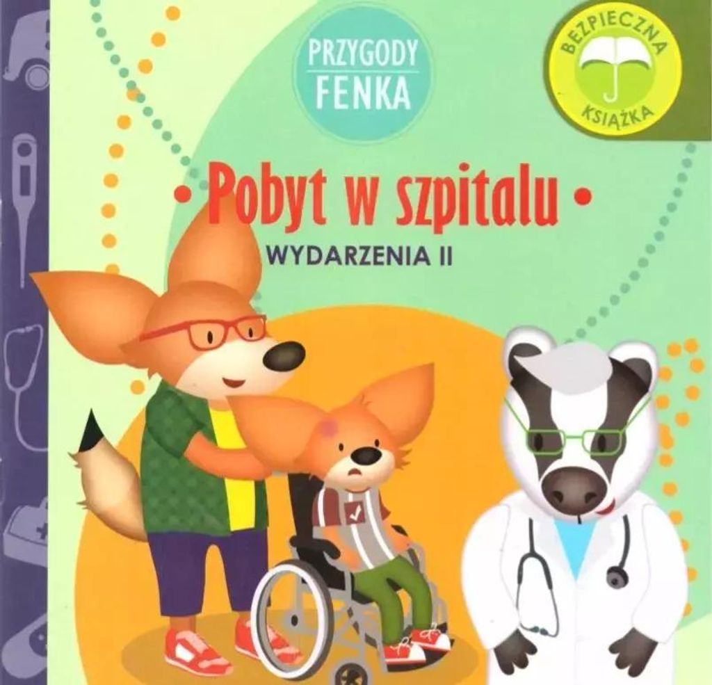 Pobyt w szpitalu. Wydarzenia. Przygody Fenka - Dominika Gałka (Bildungsbuch für Kinder auf Polnisch)