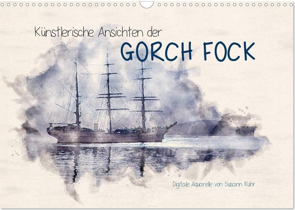 Künstlerische Ansichten der Gorch Fock (Wandkalender 2026 DIN A3 quer), CALVENDO Monatskalender