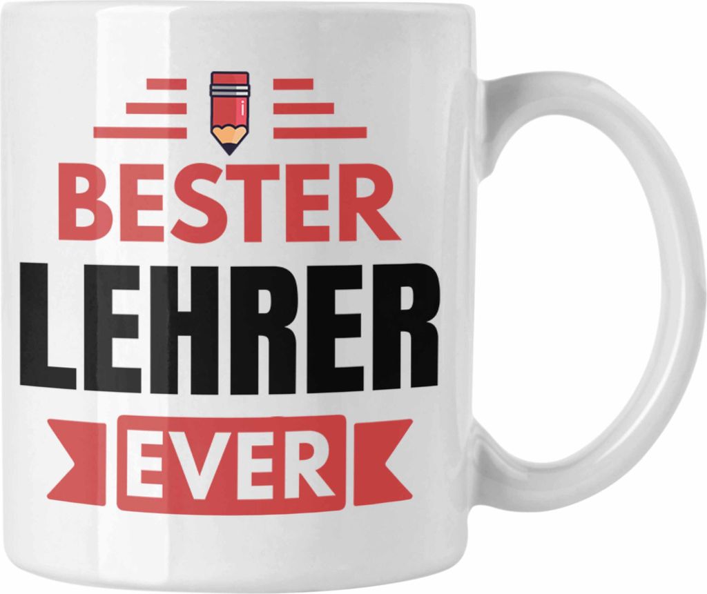 Trendation - Bester Lehrer Ever Tasse Geschenk Abschied Abschiedsheschenk Lehrer Abi Abitur Spruch (Weiß)