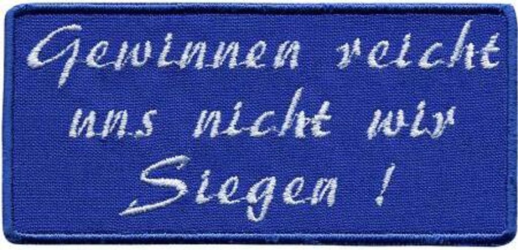 AUFNÄHER - Gewinnen reicht uns nicht....... - 00549 - Gr. ca. 10,5 x 5 cm - Patches Stick Applikation