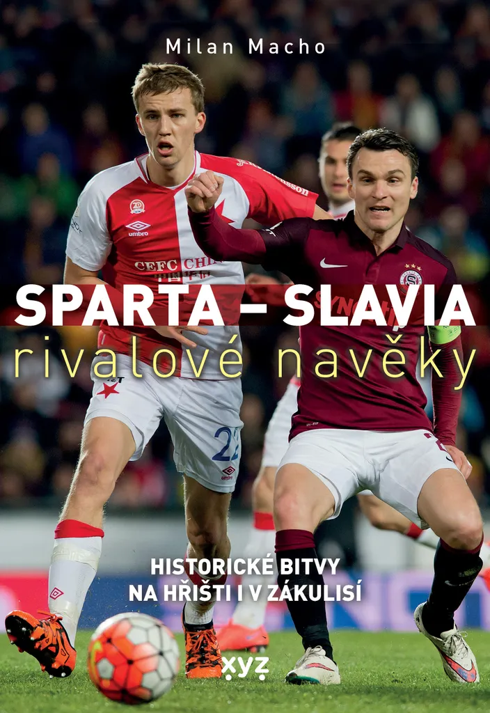 Sparta Slavia Rivalové Navěky de Milan Macho : Analyse Derby Historique