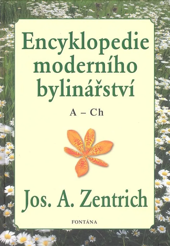 Soigner par les Plantes : Encyclopédie Moderního Bylinářství A-Ch