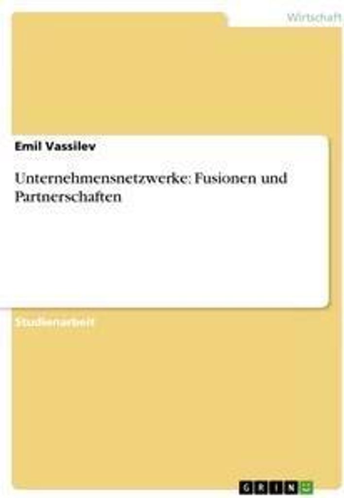 Unternehmensnetzwerke: Fusionen und Partnerschaften