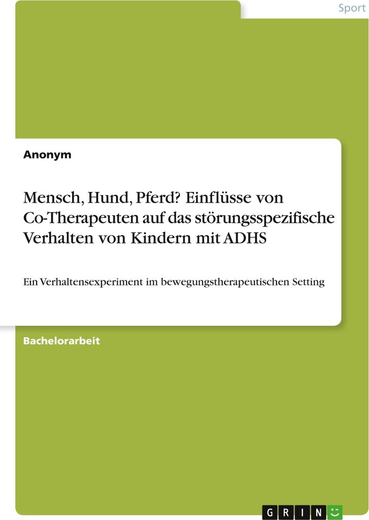 Mensch, Hund, Pferd? Einflüsse von Co-Therapeuten auf das störungsspezifische Verhalten von Kindern mit ADHS