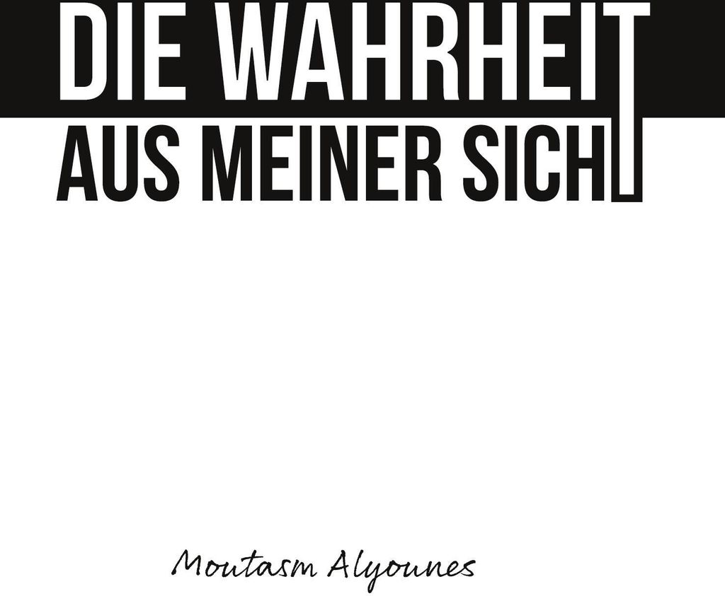 Die Wahrheit aus meiner Sicht