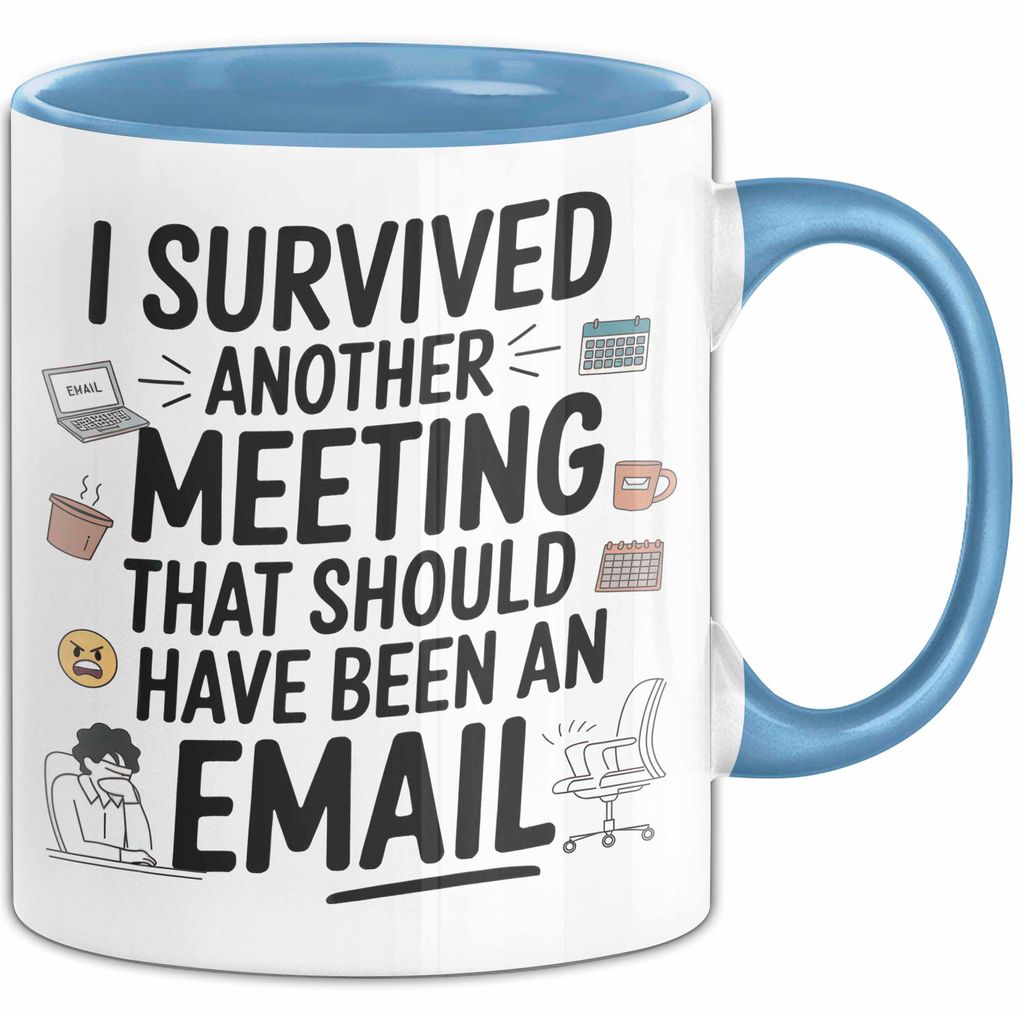 Bürokollege Tasse Geschenk Lustige Geschenkidee Spruch I Survived Another Meeting E-Mail (Blau)