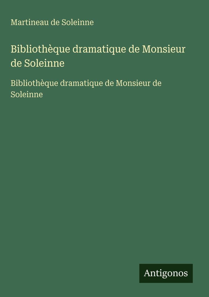 Dramatische Bibliothek des Herrn von Soleinne