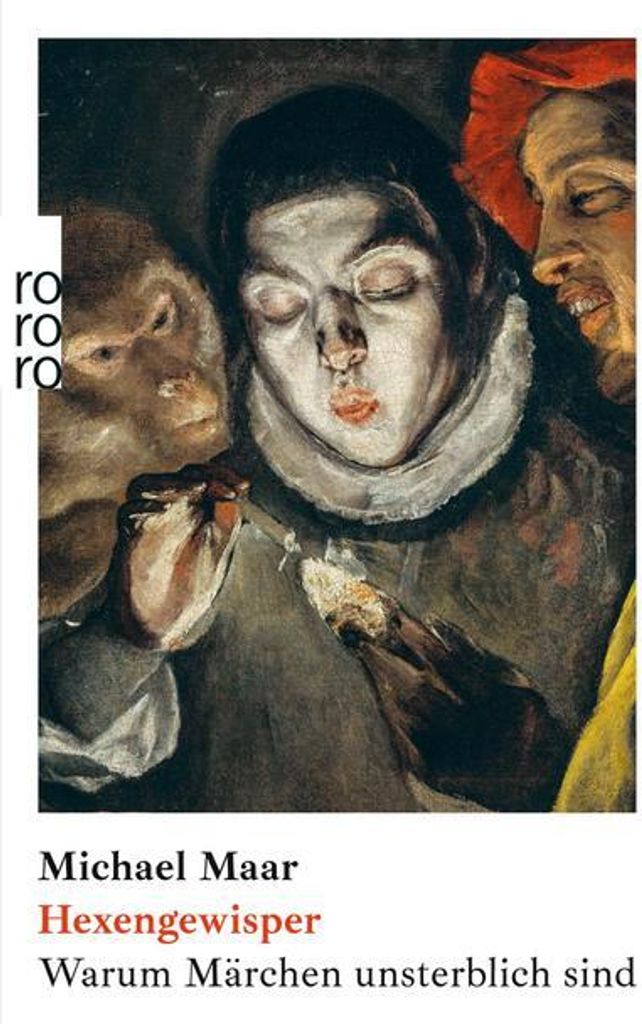 Hexengewisper von Michael Maar – Märchenanalyse zu Grimm, Andersen, Scheherazade, Proust (Rowohlt)