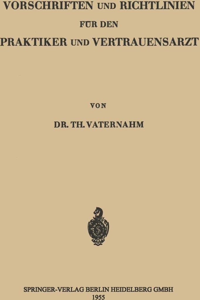 Vorschriften und Richtlinien für den Praktiker und Vertrauensarzt