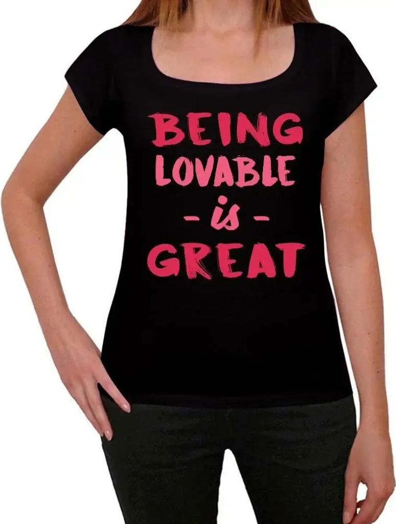 Damen Grafik T-Shirt Liebenswert sein ist toll – Being Lovable Is Great – Öko-Verantwortlich Vintage Jahrgang Kurzarm Lustige Druck Geburtstag