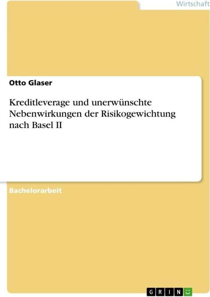 Kreditleverage und unerwünschte Nebenwirkungen der Risikogewichtung nach Basel II