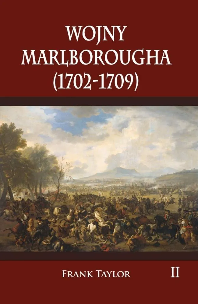 Les Guerres de Marlborough 1702-1709 Volume 2 : Chroniques Militaires