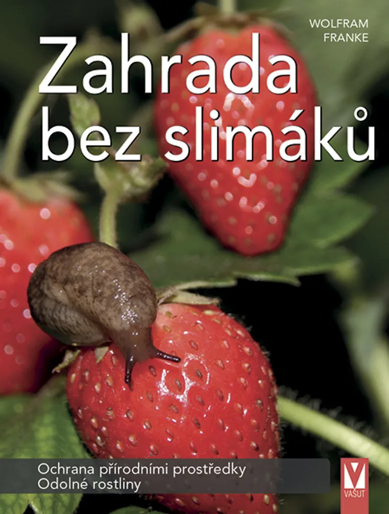 Stop aux limaces au jardin : Méthode Wolfram Franke Zahrada bez slimáků