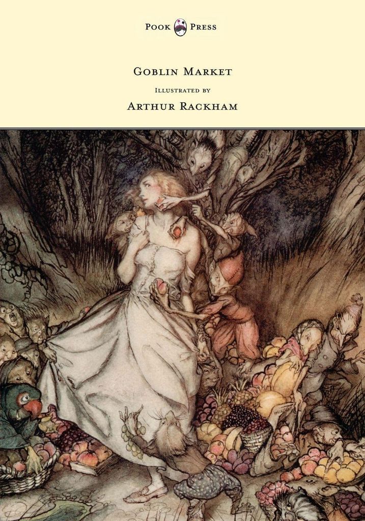 Goblin Market - Illustrated by Arthur Rackham
