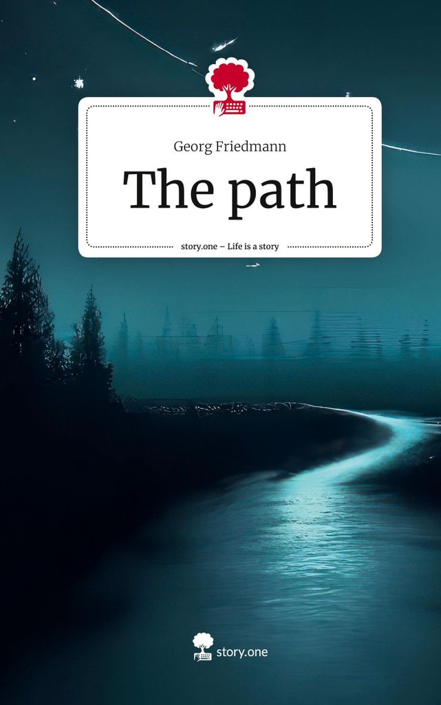 Der Weg. Das Leben ist eine Geschichte - story.one
