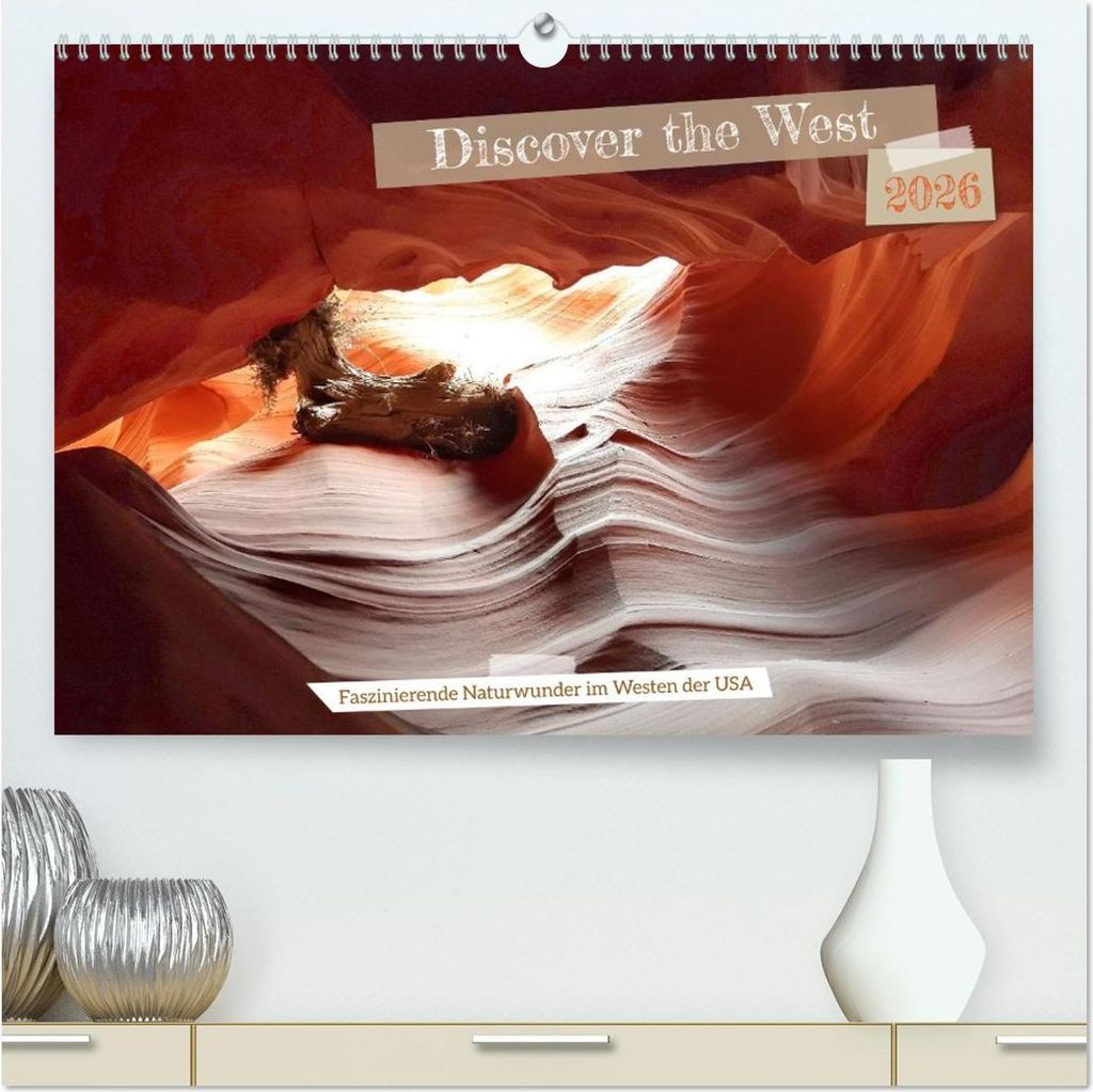 Discover the West (hochwertiger Premium Wandkalender 2026 DIN A2 quer), Kunstdruck in Hochglanz