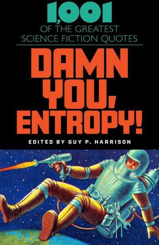 Damn You, Entropy!