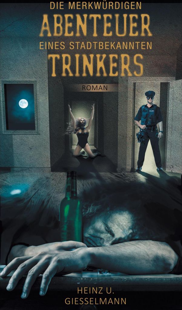 Die merkwürdigen Abenteuer eines stadtbekannten Trinkers