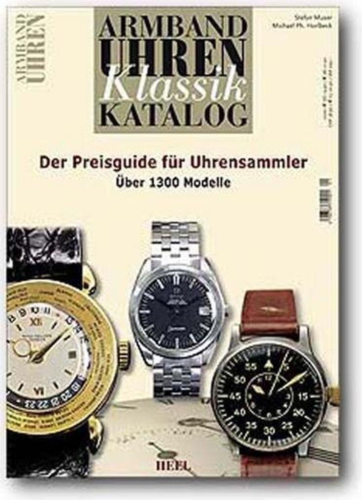 Armbanduhren-Klassik-Katalog 02: Der Preisguide für Uhrensammler. Über 1300 Modelle