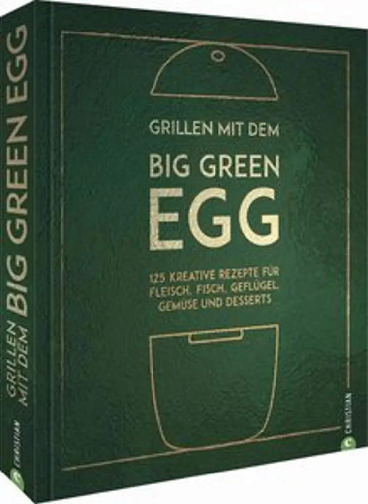 Maîtrisez votre Big Green Egg : Livre pour ne plus jamais rater vos grillades