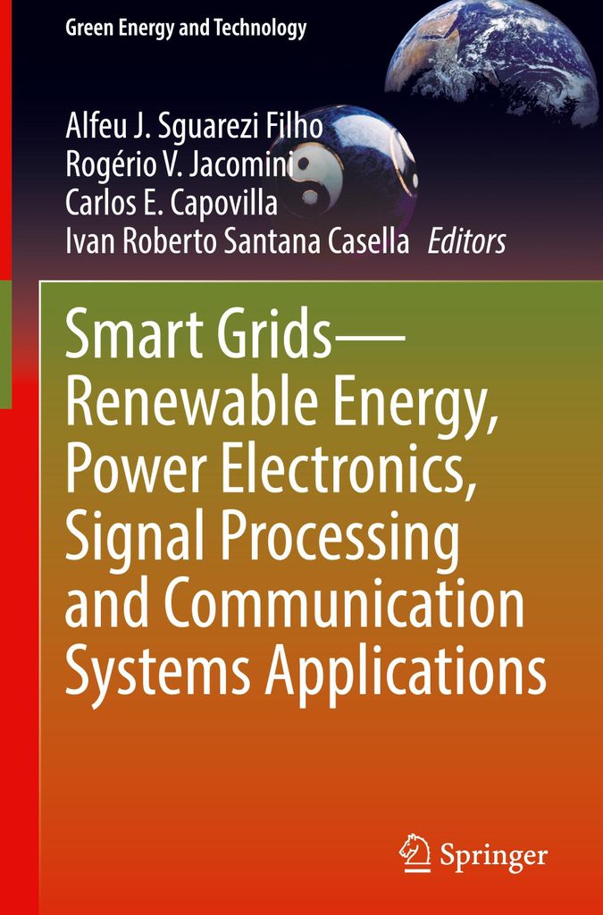 Smart Grids-Renewable Energy, Power Electronics, Signal Processing and Communication Systems Applications