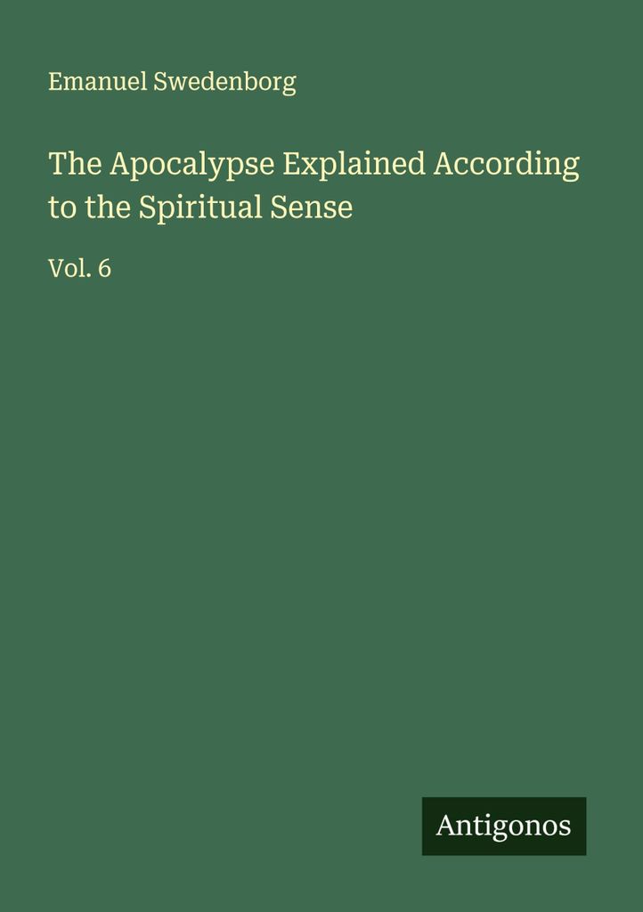 Die Apokalypse nach dem spirituellen Sinn erklärt