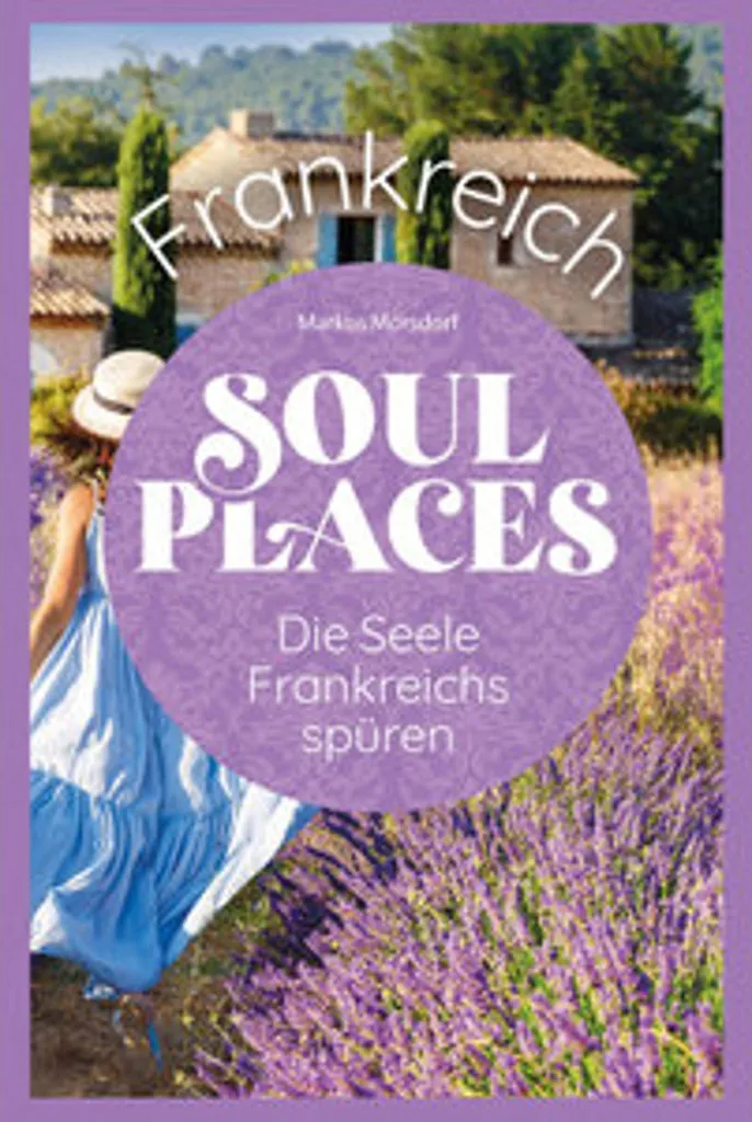 Livre d'Inspiration Voyage France Soul Places : Idée Cadeau Broché