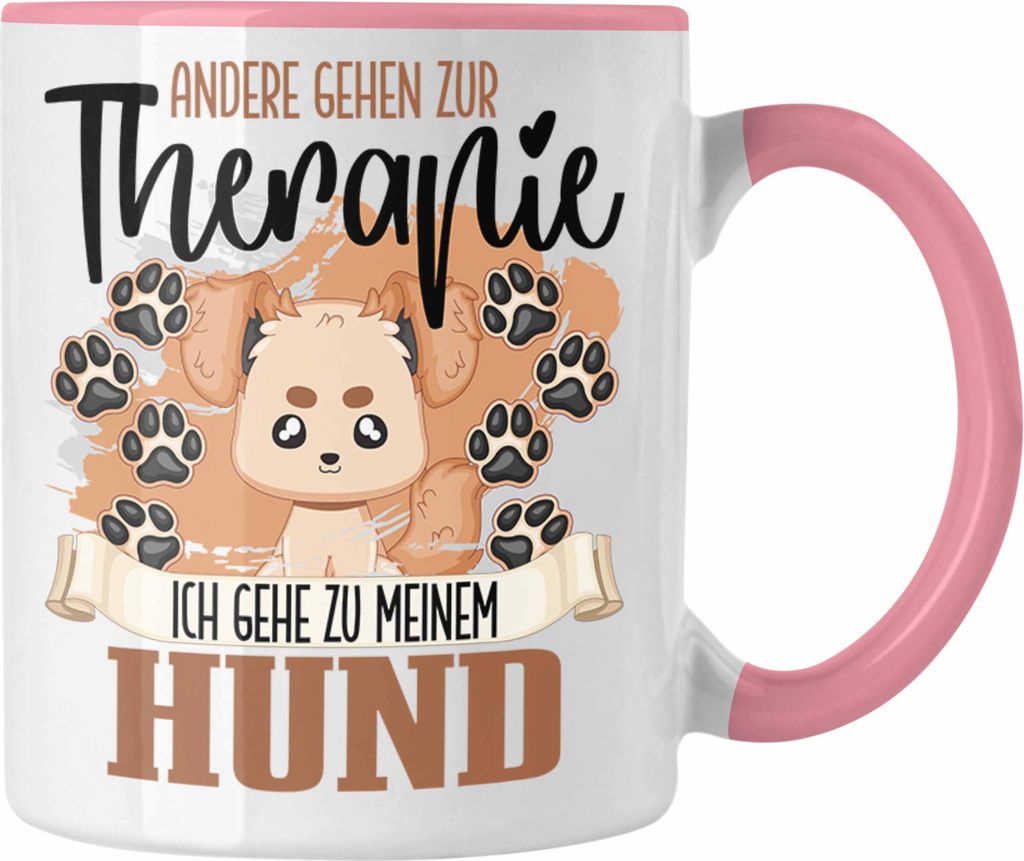 Trendation - Hund Tasse Geschenk für Hunde Besitzer Mama Papa Therapie Lustiger Spruch Geschenkidee (Rosa)