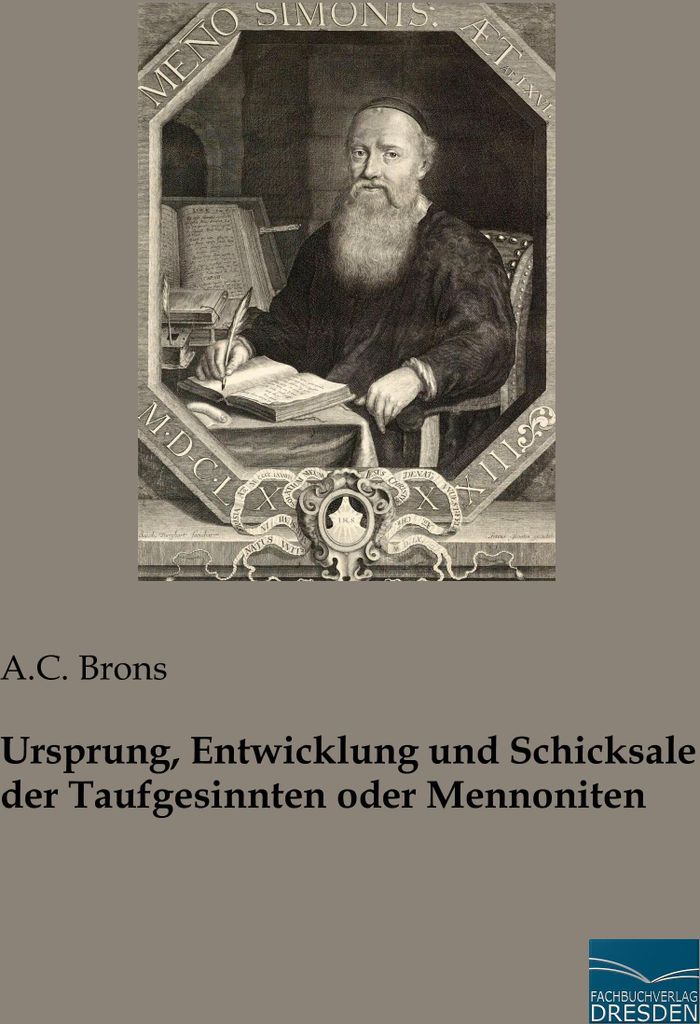 Ursprung, Entwicklung und Schicksale der Taufgesinnten oder Mennoniten