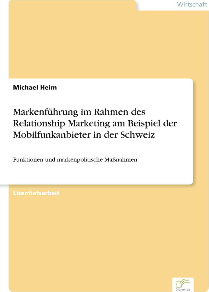 Markenführung im Rahmen des Relationship Marketing am Beispiel der Mobilfunkanbieter in der Schweiz