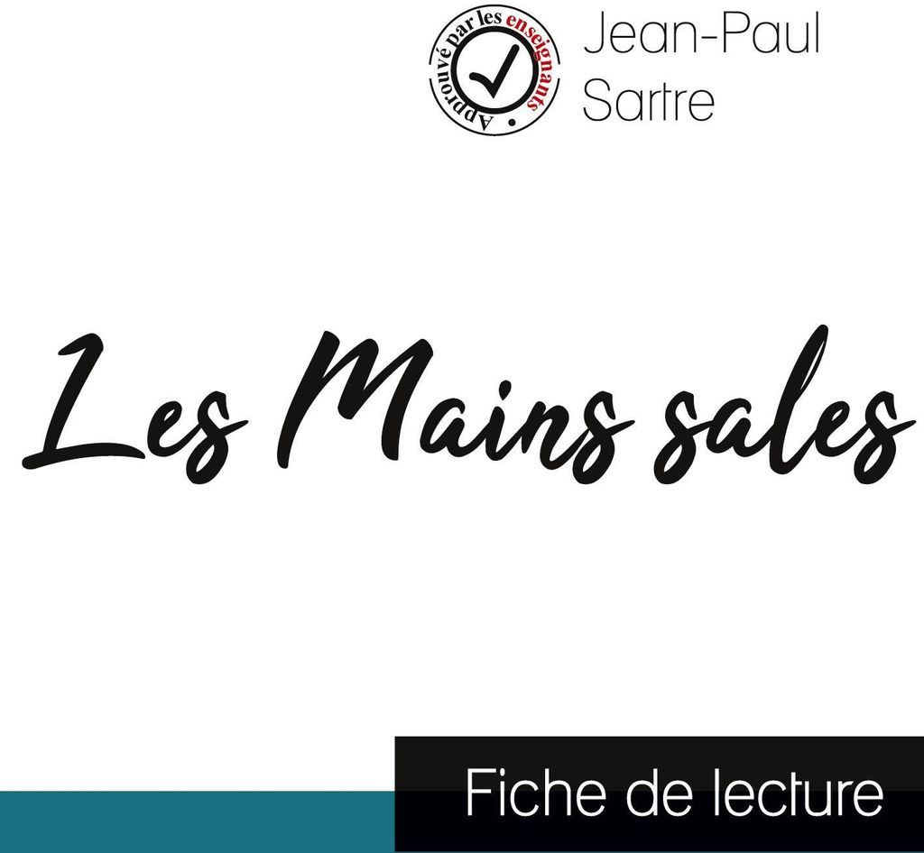 Les Mains sales de Jean-Paul Sartre (fiche de lecture et analyse complète de l'oeuvre)