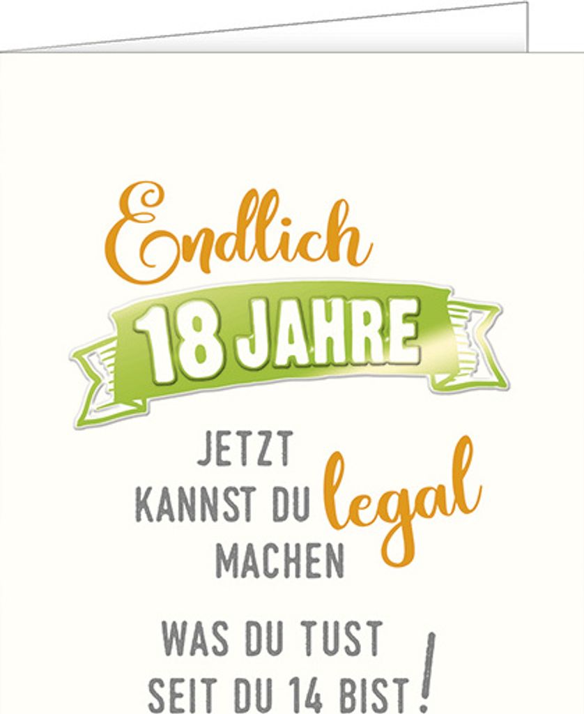18. Geburtstag – Volljährigkeit – "Endlich 18 Jahre – Jetzt kannst du