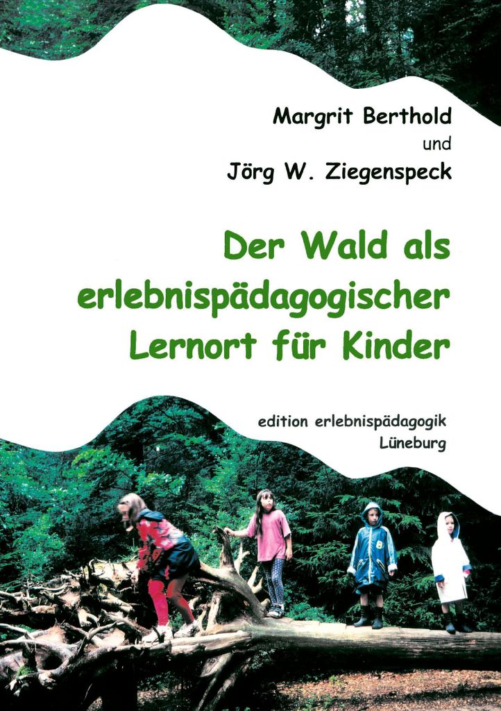 Der Wald als erlebnispädagogischer Lernort für Kinder