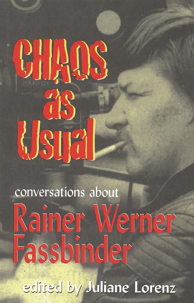 Chaos as Usual: Conversations About Rainer Werner Fassbinder (Applause Books)