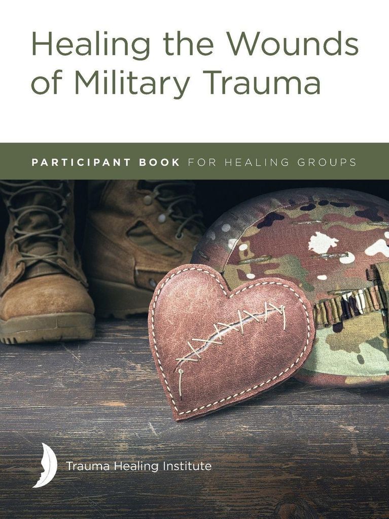 Healing the Wounds of Military Trauma Participant Book