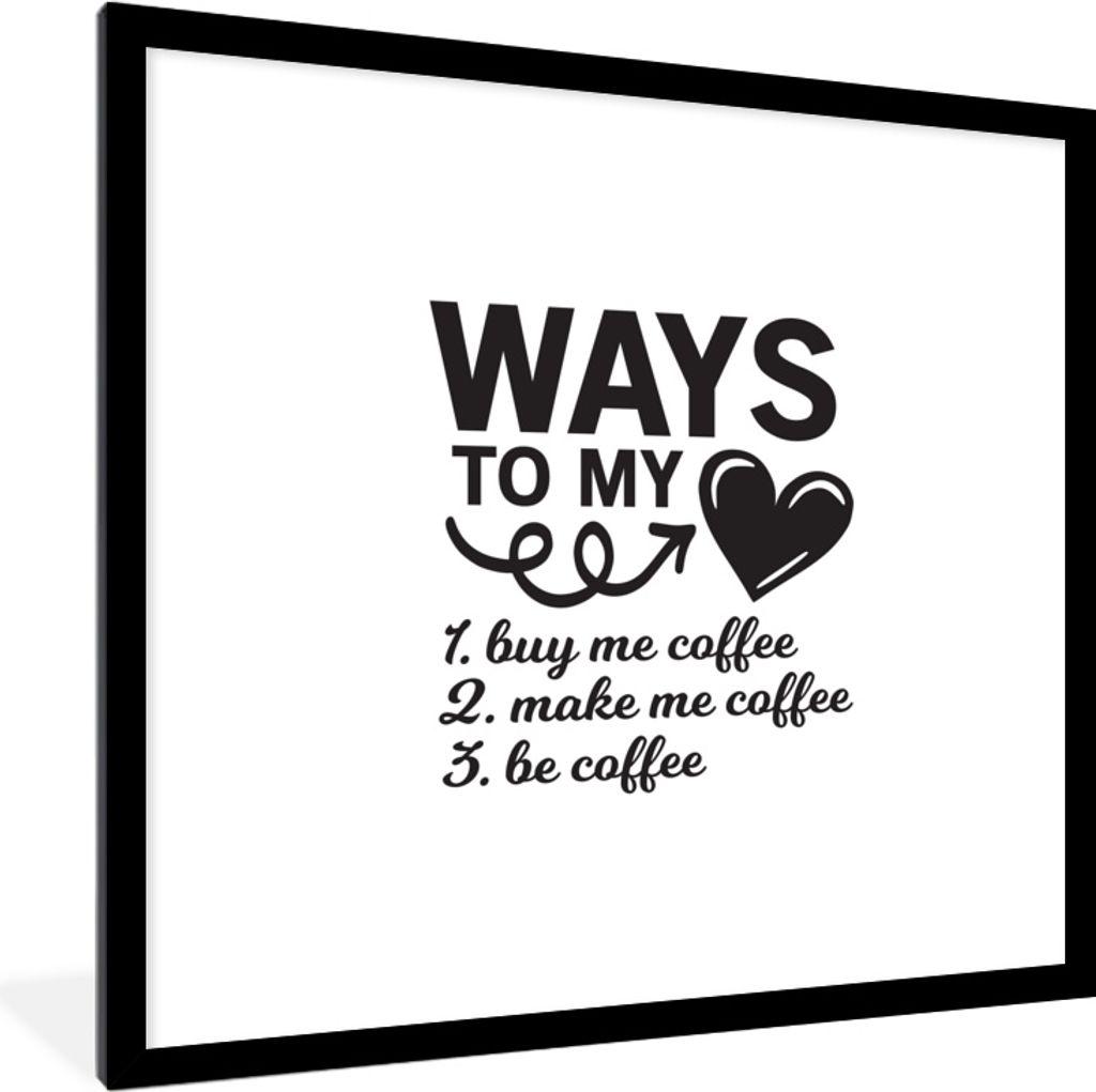 MuchoWow MuchoWow Gerahmtes Poster Wege zu meinem Herzen - Zitate - Sprichwörter - Kaffee 40x40 cm - Poster mit zchwarzem Bilderrahmen - Poste...