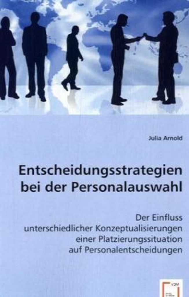 Entscheidungsstrategien bei der Personalauswahl