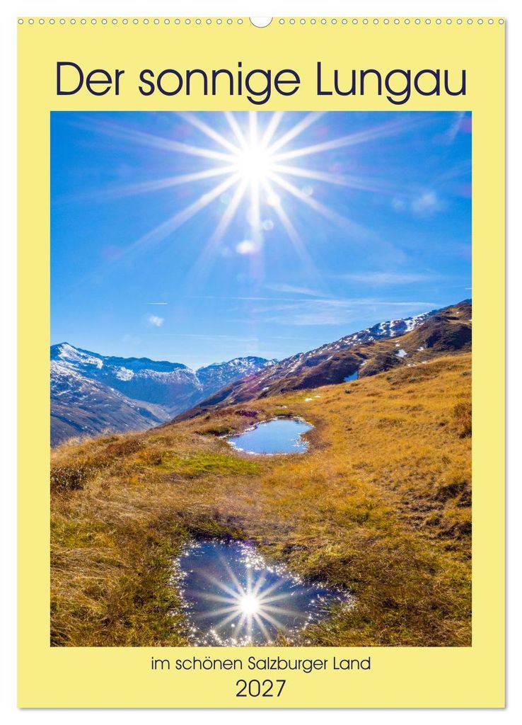 Der sonnige Lungau (Wandkalender 2027 DIN A2 hoch), CALVENDO Monatskalender