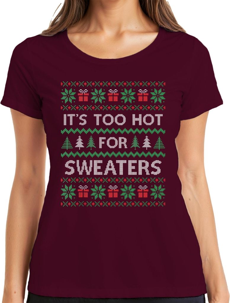 Ugly Christmas Too Hot For Sweaters Knitted Holiday Gift Damen T-Shirt, Burgundy, S