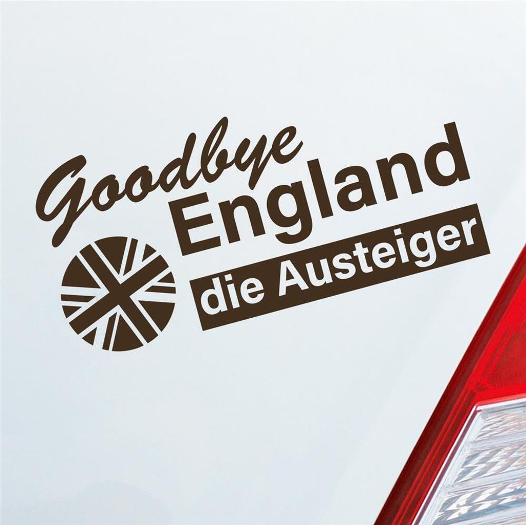 Auto Aufkleber Goodbye England die Ausstieger Car Brexit 19x9 cm Braun Sticker Heckscheibenaufkleber