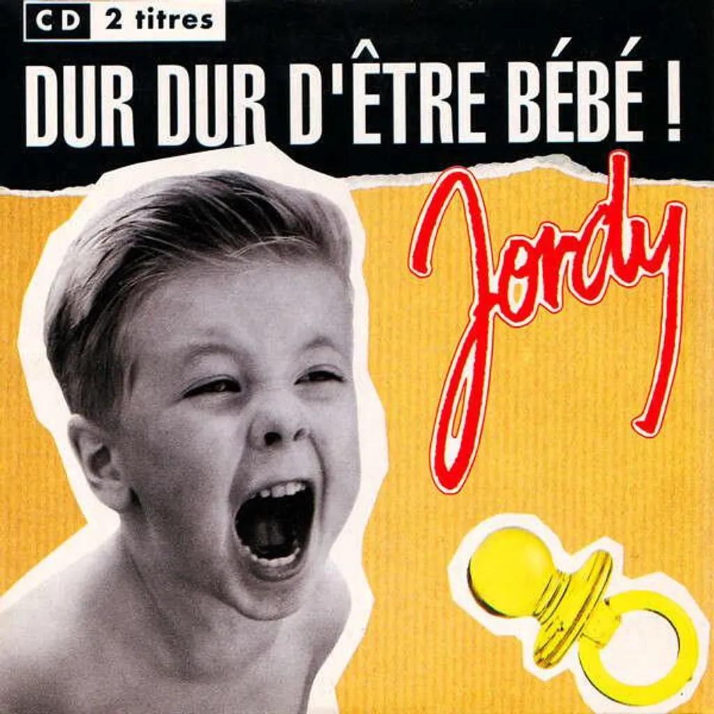 Maxi CD Dur dur d'être bébé ! Jordy 1992 - 2 Versions Originales Rares