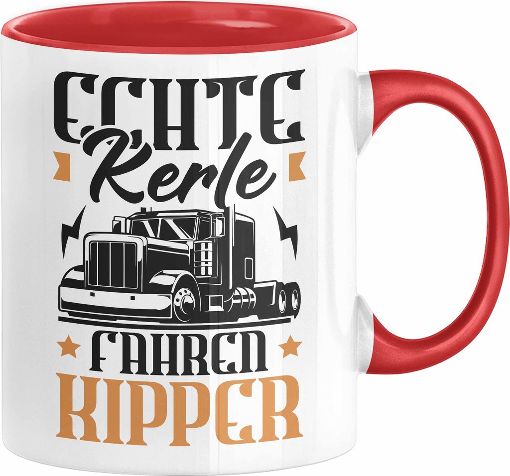 Kipper LKW Fahrer Geschenk Tasse Lustiger Spruch Echte Kerle Fahren Kipper Geschenkidee (Rot)