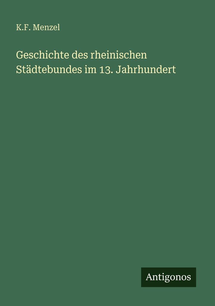 Geschichte des rheinischen Städtebundes im 13. Jahrhundert