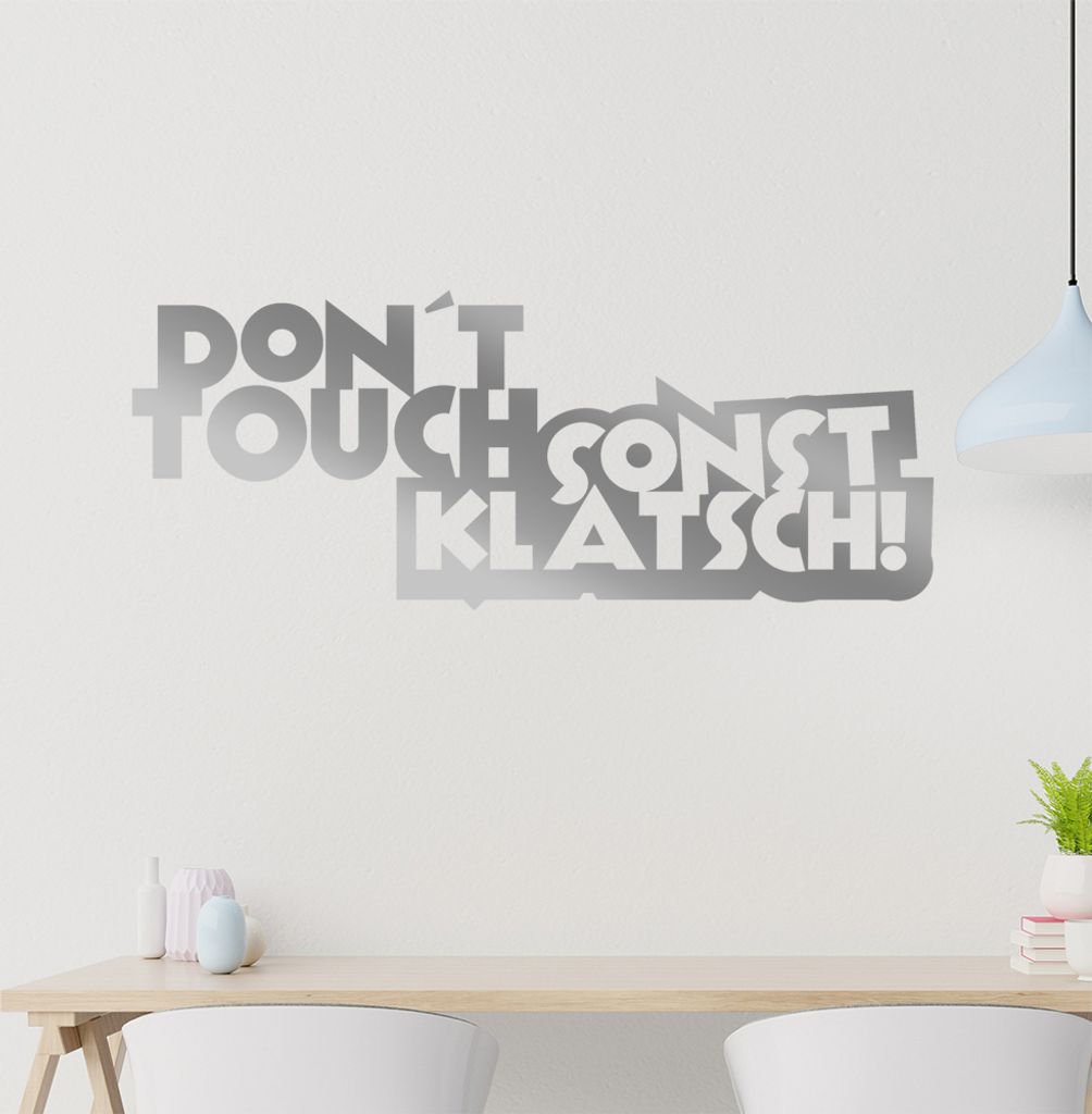 Don't touch sonst klatsch! Wandtattoo in 6 Größen - Wandaufkleber Wall Sticker - Dekoration, Küche, Wohnzimmer, Schlafzimmer, Badezimmer
