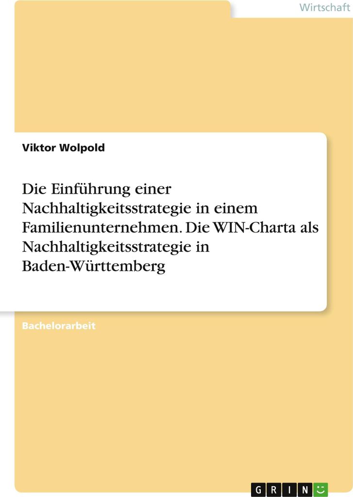 Die Einführung einer Nachhaltigkeitsstrategie in einem Familienunternehmen. Die WIN-Charta als Nachhaltigkeitsstrategie in Baden-Württemberg