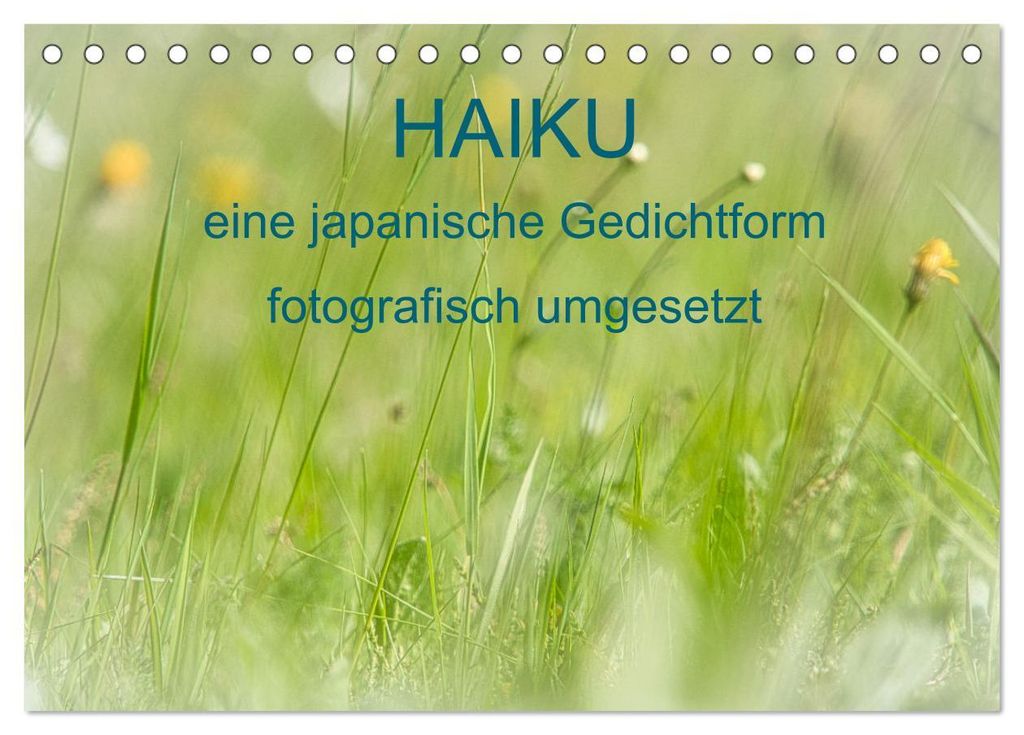 HAIKU, eine fotografische Interpretation (Tischkalender 2027 DIN A5 quer), CALVENDO Monatskalender