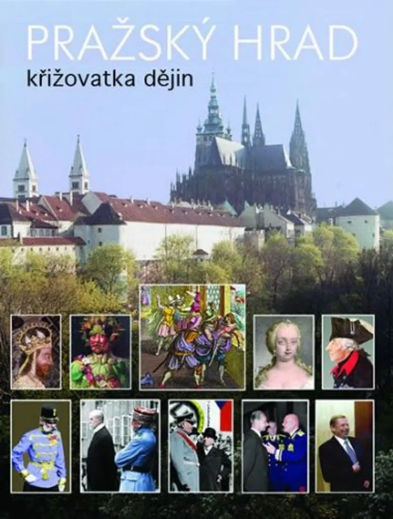 Préparer sa Visite du Château de Prague avec Pražský hrad křižovatka dějin
