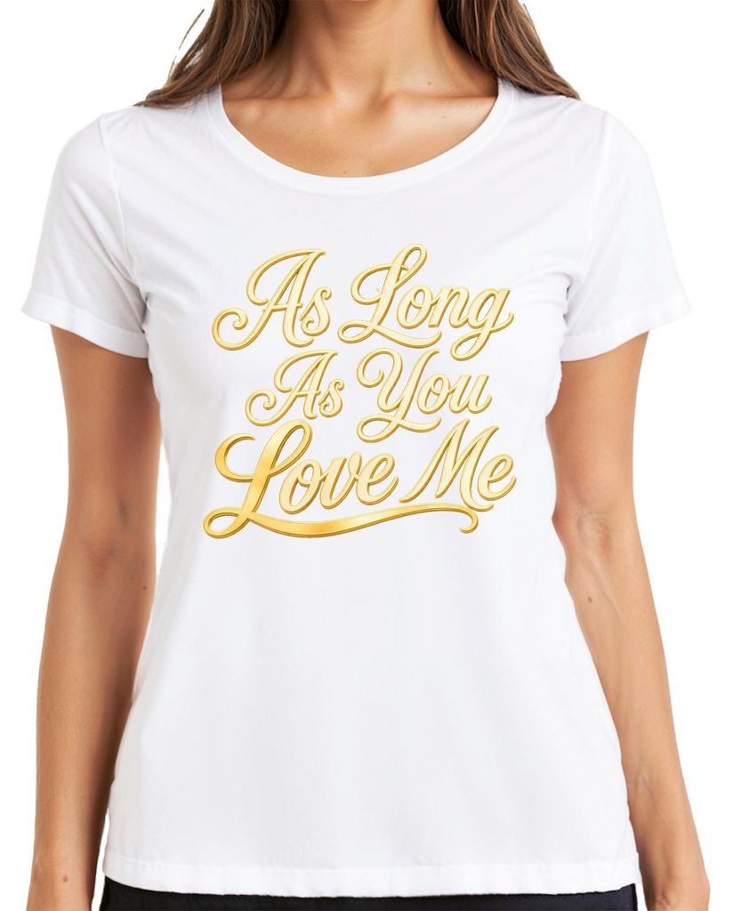 Tričko s potiskem "As Long As You Love Me", romantická Obrázek produktu 